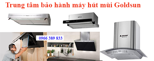 trung tâm bảo hành máy hút mùi goldsun
