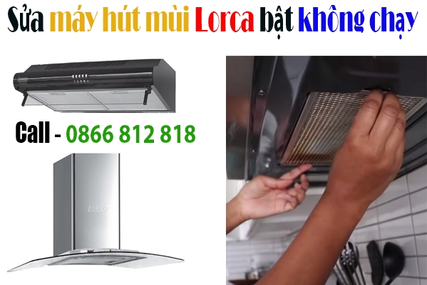 sửa máy hút mùi Lorca bật không chạy