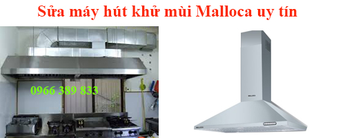 sửa máy hút mùi malloca tại hà nội sửa máy hút mùi malloca tại hà nội