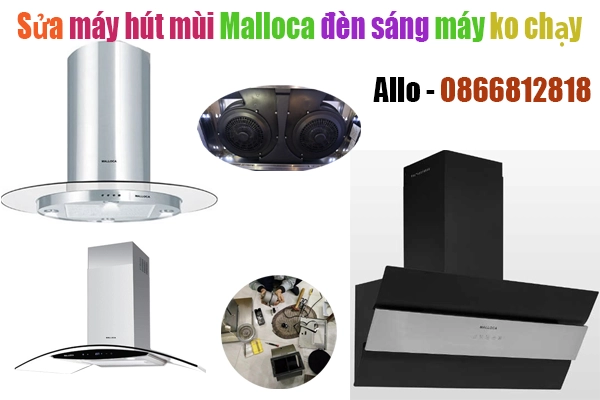 sửa máy hút mùi Malloca đèn sáng máy không chạy
