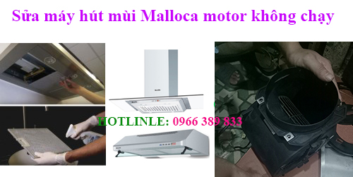 sửa máy hút mùi malloca đèn sáng motor không chạy