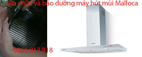 sửa máy hút mùi malloca tại quận hai ba trung