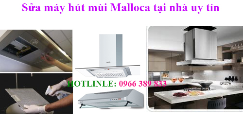Sửa máy hút mùi malloca tại nhà