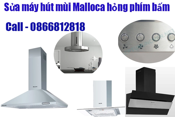 sửa máy hút khử mùi Malloca hỏng phím bấm tại nhà