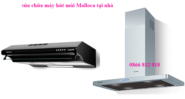 Sửa Máy Hút Mùi Malloca Tại Quận Nam Từ Liêm
