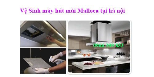 vệ sinh máy hút mùi malloca