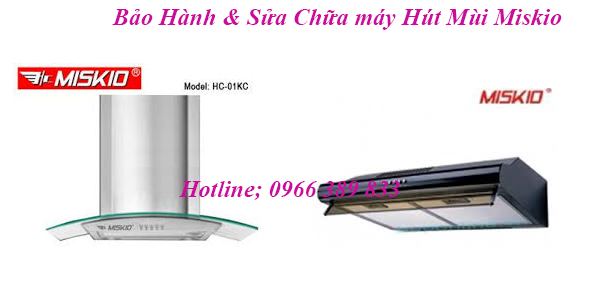 trung tâm bảo hành máy hút mùi miskio trung tâm bảo hành máy hút mùi miskio