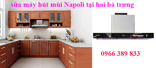 sửa máy hút mùi napoli tại quận hai ba trưng