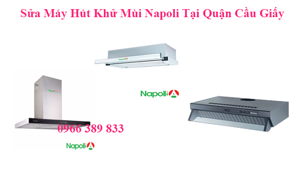 Sửa Máy Hút Khử Mùi Napoli Tại Quận Cầu Giấy