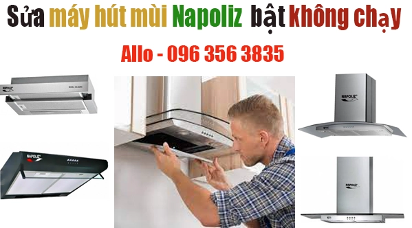 sửa máy hút mùi napoliz bật không chạy tại hà nội