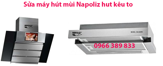 sửa máy hút mùi napoliz hút kêu to