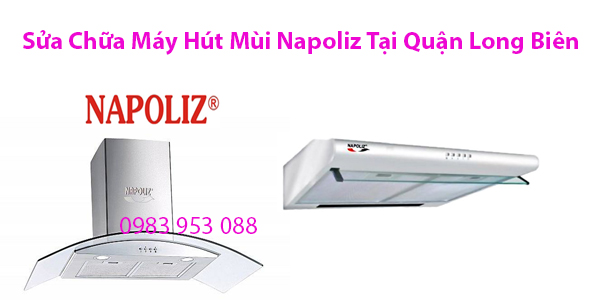 Sửa Chữa Máy Hút Mùi Napoliz Tại Quận Long Biên