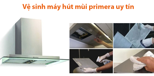 vệ Sinh Máy Hút Mùi Primera Nhanh nhất