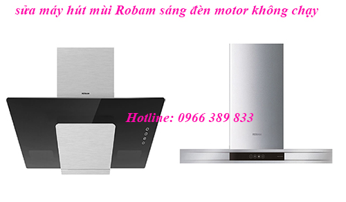 sửa máy hút mùi robam đèn sáng môt không chạy