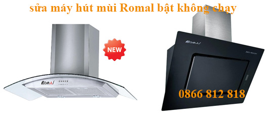 sửa máy hút mùi romal bật không chạy