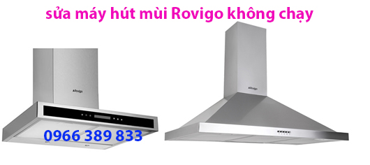 sửa máy hút mùi rovigo không chạy