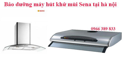 Bảo Dưỡng Máy Hút Mùi Bếp Sena Tại Hà Nội