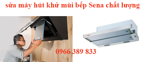 Sửa Máy Hút Mùi SENA Tại Nhà