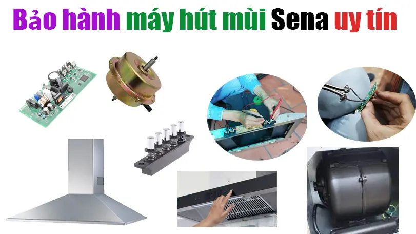Trung tâm bảo hành máy hút mùi Sena tại Hà Nội