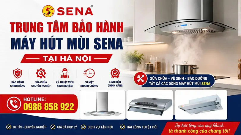 Trung tâm bảo hành máy hút mùi Sena tại Hà Nội