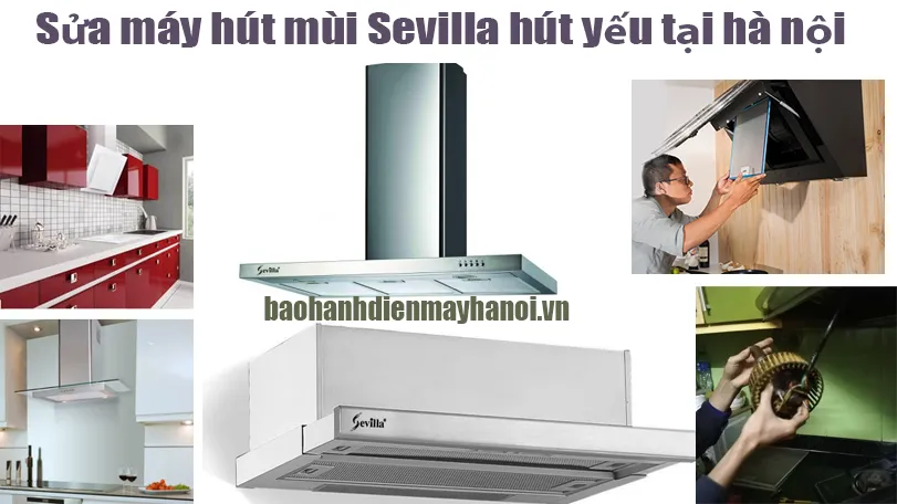 sửa máy hút mùi Sevilla hút yếu tại Hà Nội