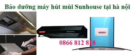 bảo dưỡng máy hút mùi sunhouse