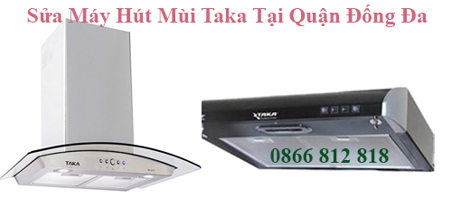 Sửa Máy Hút Mùi Taka Tại Quận Đống Đa