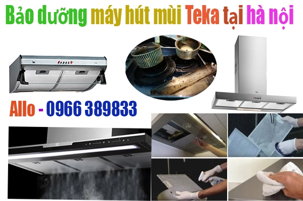 Bảo dưỡng máy hút mùi Teka tại hà nội