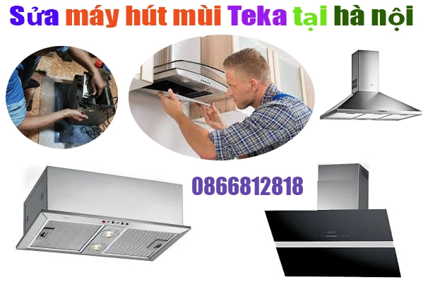 sửa máy hút mùi Teka tại hà nội