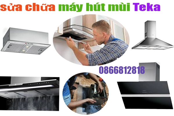 sửa chữa máy hút mùi teka tại hà nội
