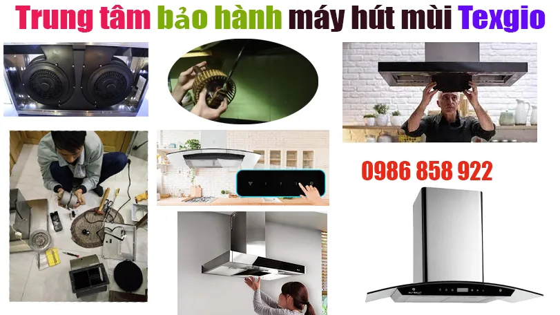 Trung tâm chuyên bảo hành & sửa chữa máy hút mùi Texgio 