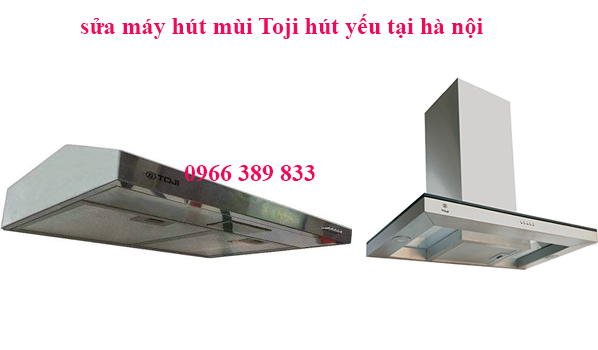 sửa máy hút mùi toji hút yếu