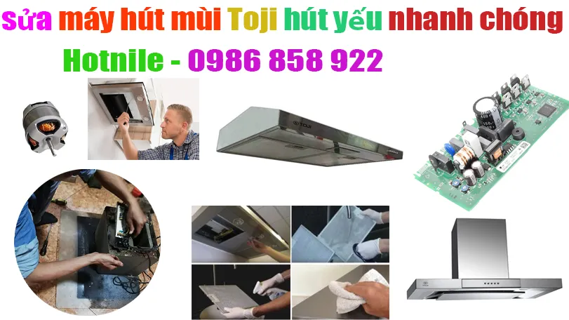 sửa máy hút mùi toji hút yếu nhanh chóng