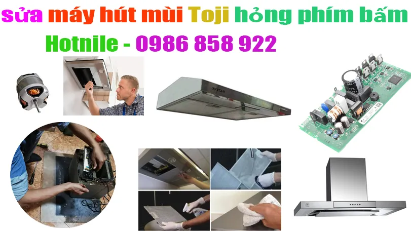 sửa máy hút mùi toji liệt phím bấm tại hà nội