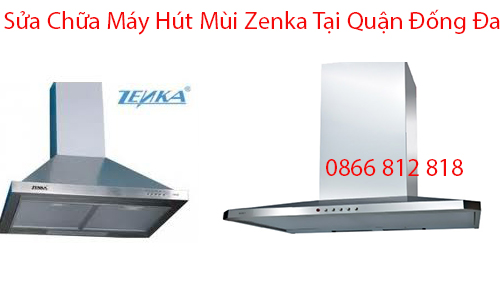 Sửa Chữa Máy Hút Mùi Zenka Tại Quận Đống Đa