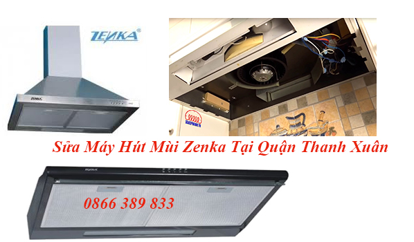 Sửa Máy Hút Mùi Zenka Tại Quận Thanh Xuân