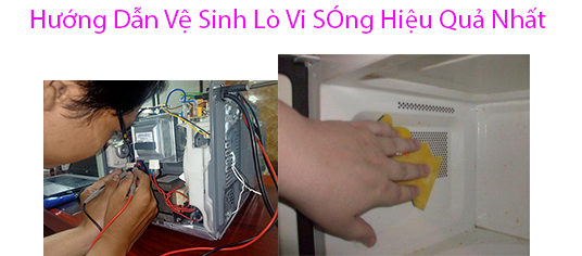 Hướng Dẫn Vệ Sinh Lò Vi SÓng Hiệu Quả Nhất