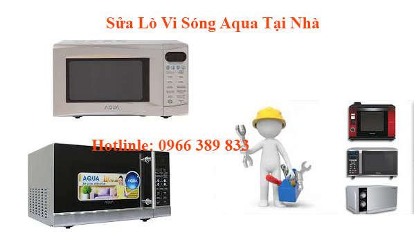 Sửa Lò Vi Sóng Aqua Tại Nhà
