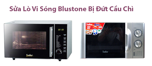 Sửa Lò Vi Sóng Blustone Bị Đứt Cầu Chì Tại Hà Nội