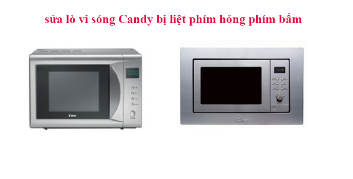 sửa lò vi sóng Candy bị liệt phím bấm lúc được lúc không