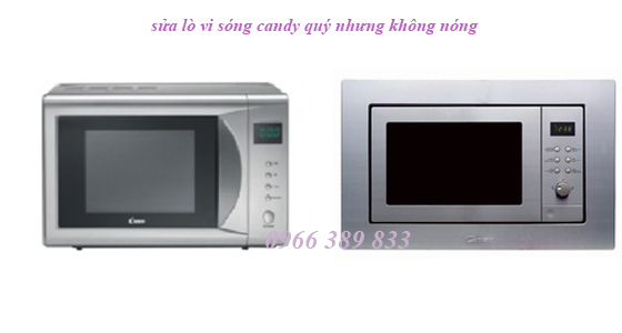 sửa lò vi sóng Candy quay không nóng sửa lò vi sóng Candy quay không nóng