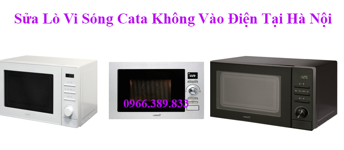 Sửa Lò Vi Sóng Cata Không Vào Điện Tại Hà Nội