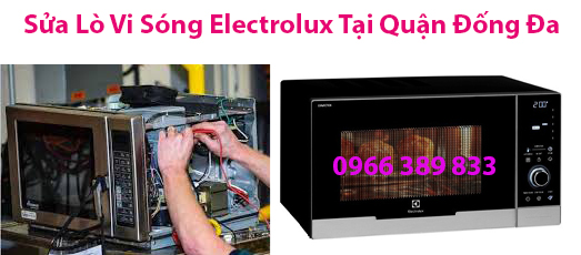 sửa lò vi sóng electrolux tại quận đống đa uy tín