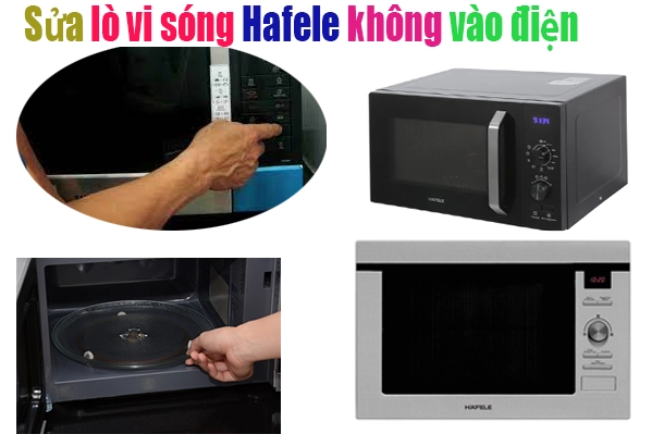 sửa lò vi song Hafele không vào điện tại hà nội