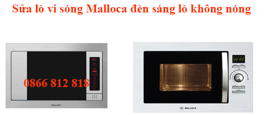 Sửa Lò Vi Sóng Malloca Đèn Sáng Lò Không Nóng