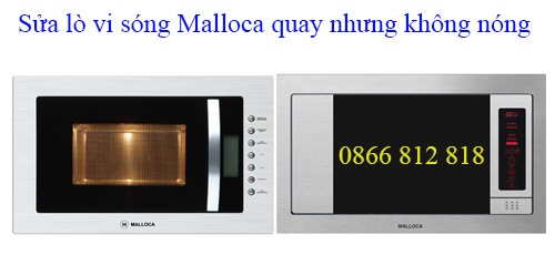 sửa lò vi sóng Malloca quay không nóng