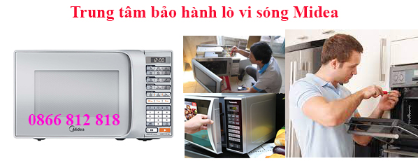 Trung Tâm Bảo Hành Lò Vi Sóng MIDEA Tại Hà Nội