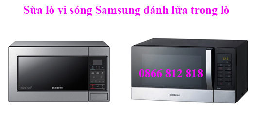 Sửa Lò Vi Sóng Samsung Đánh Lửa Trong Lò Tại Hà Nội