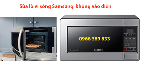 sửa Lò Vi Sóng Samsung không vào điện
