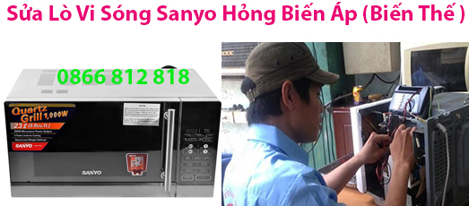 Sửa Lò Vi Sóng Sanyo Hỏng Biến Áp (Biến Thế )